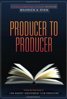 Producer to Producer - A Step-By-Step Guide To Low Budget Independent Film Production