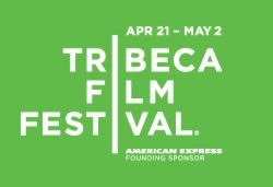 2010 Tribeca Film Festival, April 21 - May2 2010 Tribeca Film Festival, April 21 - May2